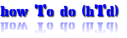 how To do (hTd)