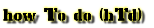 how To do (hTd)